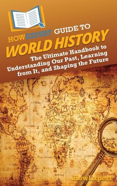 HowExpert Guide to World History - Howexpert
