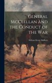 General McClellan and the Conduct of the War General McClellan and the Conduct of the War