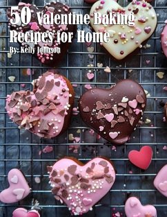 50 Valentine Baking Recipes for Home - Johnson, Kelly