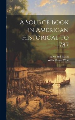Cover A Source Book in American Historical to 1787