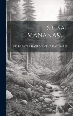 Sri Sai Mananamu - Garu, Sri Bapatla Hanumantha Rao