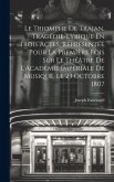 Le Triomphe De Trajan, Tragédie-Lyrique En Trois Actes, Représentée Pour La Première Fois Sur Le Théâtre De L'Académie Impériale De Musique, Le 23 Oct