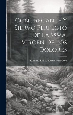 Congregante Y Siervo Perfecto De La Ssma. Virgen De Los Dolores