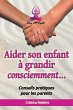 Aider son Enfant à Grandir Consciemment - Bild 1