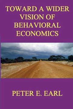 Toward a Wider Vision of Behavioral Economics - Earl, Peter E.