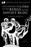 Illustrating the Lord of the Rings in the Soviet Bloc Illustrating the Lord of the Rings in the Soviet Bloc