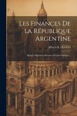 Les Finances De La République Argentine: Budget, Dépenses, Revenus Et Dette Publique...