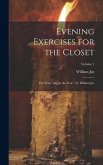 Evening Exercises for the Closet: For Every Day in the Year / by William Jay; Volume 1