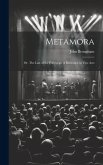 Metamora; or, The Last of the Pollywogs. A Burlesque in two Acts