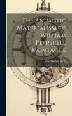 The Animistic Materialism of William Pepperell Montague