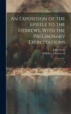 An Exposition of the Epistle to the Hebrews; With the Preliminary Exercitations: 4