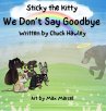 Sticky the Kitty - We Don't Say Goodbye - Bild 1