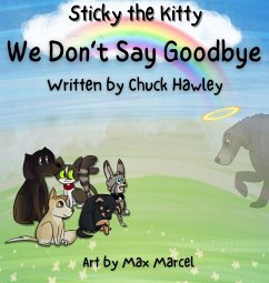 Sticky the Kitty - We Don't Say Goodbye - Hawley, Chuck