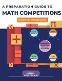 A PREPARATION GUIDE TO MATH COMPETITIONS FOR ELEMENTARY & MIDDLE SCHOOL