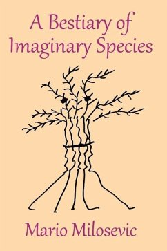 A Bestiary of Imaginary Species - Milosevic, Mario