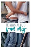 Je Was Altijd Van Mij