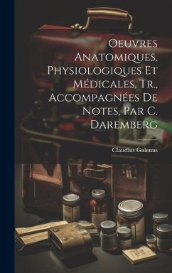 Cover Oeuvres Anatomiques, Physiologiques Et Médicales, Tr., Accompagnées De Notes, Par C. Daremberg
