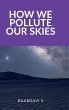 How we pollute our Skies - Bild 1