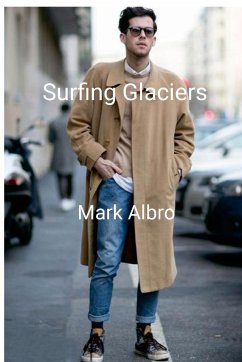 Surfing Glaciers - Albro, Mark