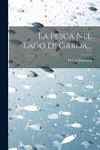 La Pesca Nel Lago Di Garda...