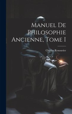 Cover Manuel de Philosophie Ancienne, Tome I