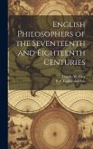 English Philosophers of the Seventeenth and Eighteenth Centuries