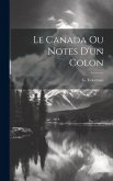 Le Canada ou Notes d'un colon Le Canada ou Notes d'un colon
