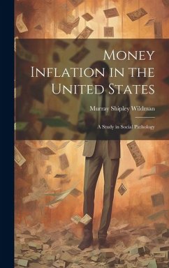 Money Inflation in the United States: A Study in Social Pathology - Wildman, Murray Shipley