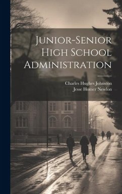 Junior-Senior High School Administration - Johnston, Charles Hughes; Newlon, Jesse Homer