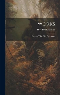 Cover Works: Hunting Trips Of A Ranchman