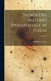 Storia Del Metodo Sperimentale in Italia; Volume 4 Storia Del Metodo Sperimentale in Italia; Volume 4