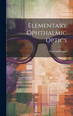 Elementary Ophthalmic Optics - Fergus, Freeland