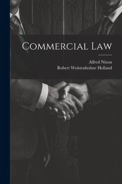 Commercial Law - Nixon, Alfred; Holland, Robert Wolstenholme