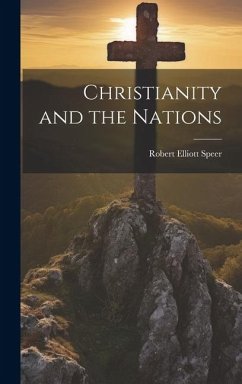 Christianity and the Nations - Speer, Robert Elliott