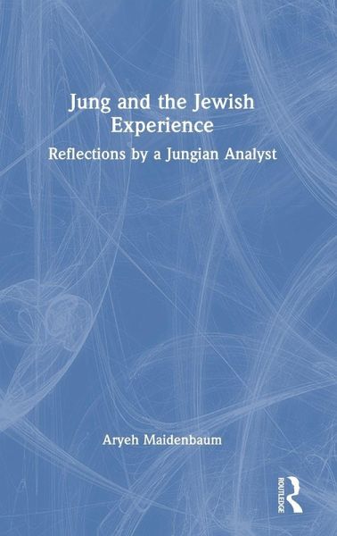 Jung and the Jewish Experience Jung and the Jewish Experience