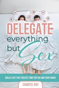 DELEGATE EVERYTHING BUT SEX - Ray, Chantel