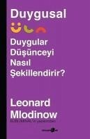 Duygusal - Duygular Düsünceyi Nasil Sekillendirir - Mlodinow, Leonard