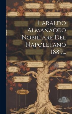 L'araldo Almanacco Nobiliare Del Napoletano 1889... - Anonymous