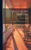 Greensboro, 1808-1904: Facts, Figures, Traditions, and Reminiscences