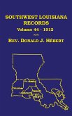 Southwest Louisiana Records Volume 44(XLVIV), 1912 Southwest Louisiana Records Volume 44(XLVIV), 1912