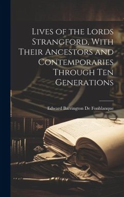 Cover Lives of the Lords Strangford, With Their Ancestors and Contemporaries Through ten Generations