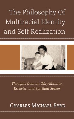 The Philosophy of Multiracial Identity and Self Realization - Byrd, Charles Michael