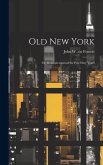 Old New York: Or, Reminiscences of the Past Sixty Years