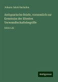 Antiquarische Briefe, vornemlich zur Kenntniss der ältesten Verwandtschaftsbegriffe