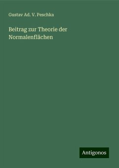 Beitrag zur Theorie der Normalenflächen - Peschka, Gustav Ad. V.