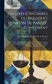 Oeuvres Judiciaires Du Prèsident Henrion De Pansey, Contenant: Une Notice Biographique, Les Justices De Paix Avec La Loi Du 25 Mars 1838, Le Pouvoir M Oeuvres Judiciaires Du Prèsident Henrion De Pansey, Contenant: Une Notice Biographique, Les Justices De Paix Avec La Loi Du 25 Mars 1838, Le Pouvoir M