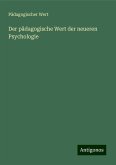 Der pädagogische Wert der neueren Psychologie