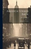 America Strikes Back; a Record of Contrasts America Strikes Back; a Record of Contrasts