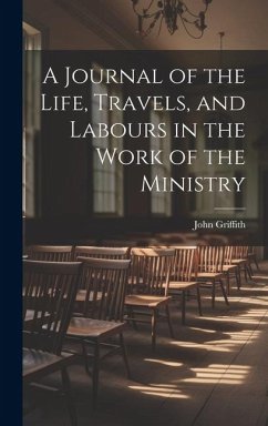 Cover A Journal of the Life, Travels, and Labours in the Work of the Ministry