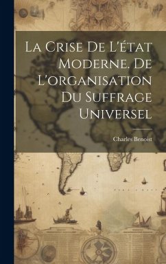 Cover La crise de l'état moderne. De l'organisation du suffrage universel